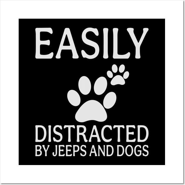 Easily Distracted by jeeps and dogs Wall Art by busines_night